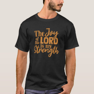 T-shirt La Joie Du Seigneur Est Ma Force