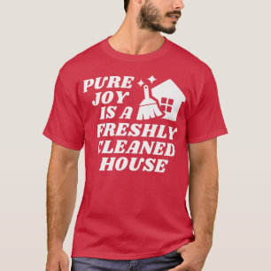 T-shirt La joie pure est une maison propre Motiv de nettoy