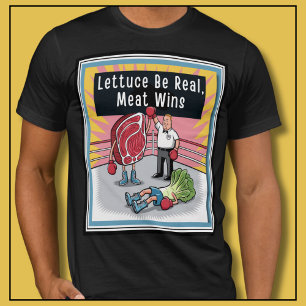 T-shirt La laitue être une vraie viande gagne drôle Carniv