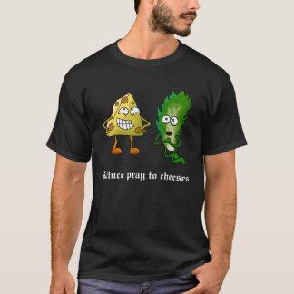 T-shirt La laitue prient aux fromages (foncés)
