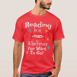 T-shirt La lecture est un billet pour n'importe où Citatio