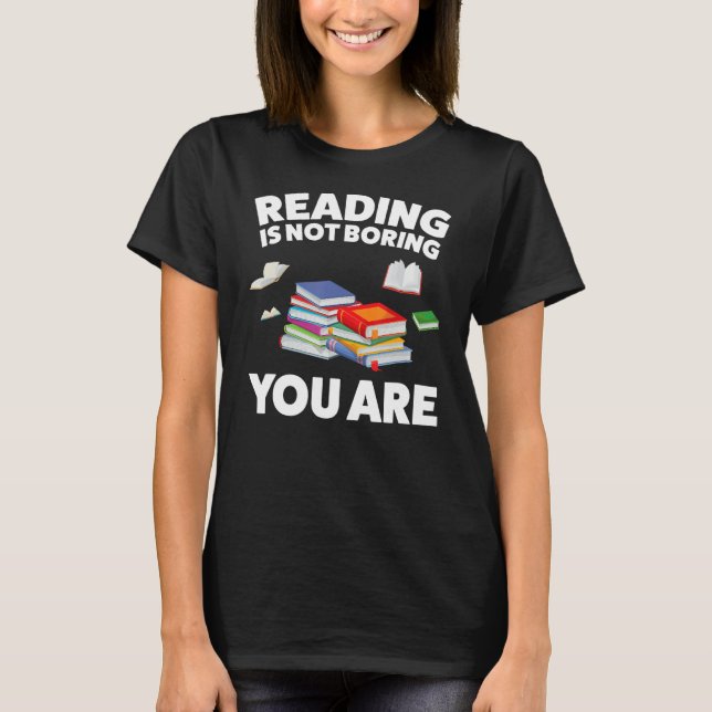 T-shirt la lecture n'est pas ennuyeuse (Devant)