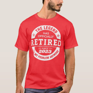 T-shirt La Légende A Officiellement Retraité 2023 Pas Mon
