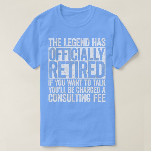 T-shirt La Légende A Officiellement Retraité Des Retraités (Design devant)
