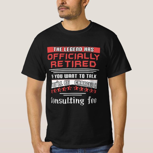 T-shirt La Légende A Officiellement Retraité Une Retraite  (Devant)