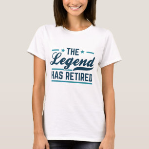 T-shirt La légende a pris sa retraite