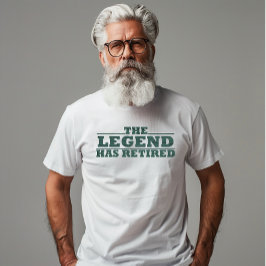 T-shirt La légende a retiré une drôle de retraite