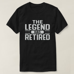 T-shirt La Légende A Retraité Drôle Cadeau De Retraite