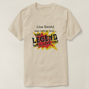 T-shirt La légende vivra sur la retraite ou au revoir
