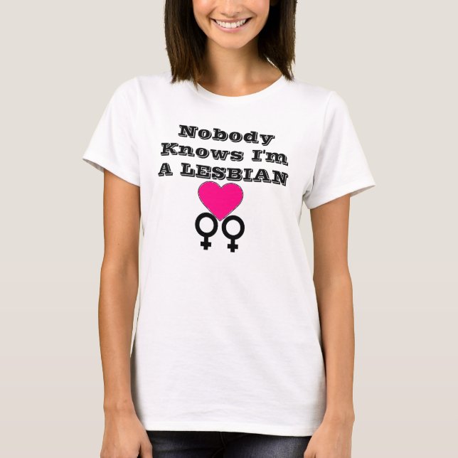 T-shirt la lesbienne, personne, sait que je suis, UNE (Devant)