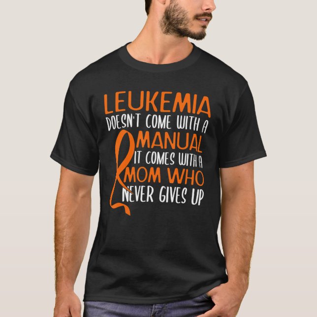 T-shirt La leucémie ne vient pas avec une Leucémie manuell (Devant)