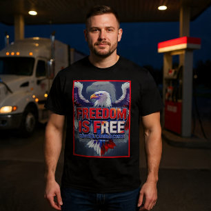 T-shirt La liberté est gratuite. Le contrôle a un coût.