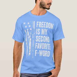 T-shirt La Liberté Est Mon Deuxième Favori De Mot Drôle Jo