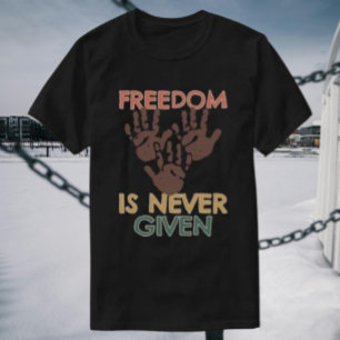 T-shirt La liberté n'est jamais donnée