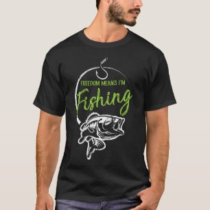 T-shirt La liberté signifie que je pêche