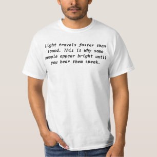 T-shirt La lumière voyage plus rapidement que le bruit