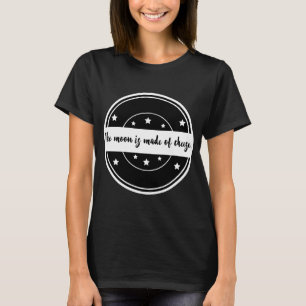 T-shirt La Lune Est Faite De Fromage Dessin De Citation Dr