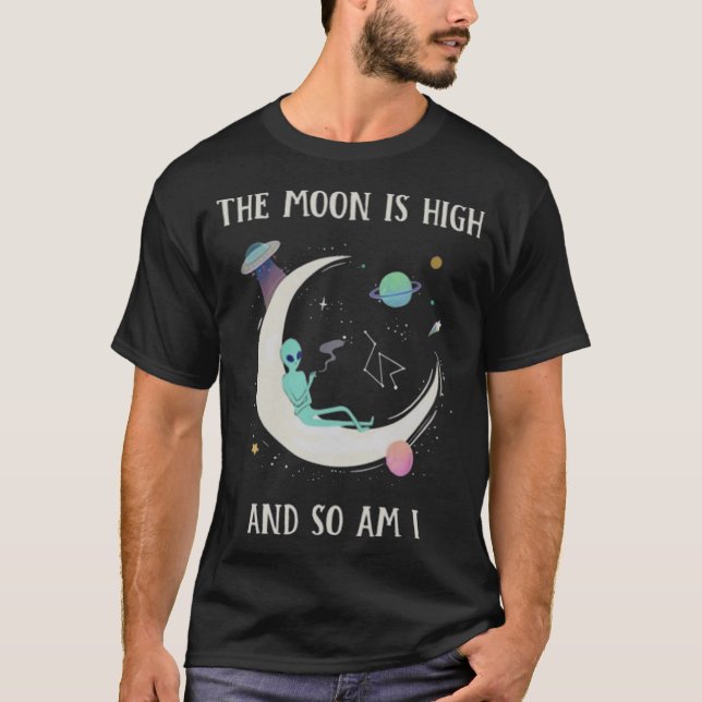 T-shirt La Lune Est Haute Et Moi Aussi (Devant)