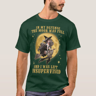 T-shirt La Lune Était Pleine Et On M'A Laissée Sans Survei