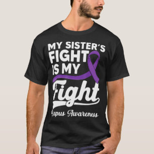 T-shirt La lutte de ma soeur est ma survivante d'un Lupus