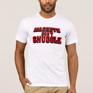 T-shirt La machette ne se blottissent pas