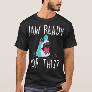 T-shirt La mâchoire prête pour cela - Drôle requin Lover O