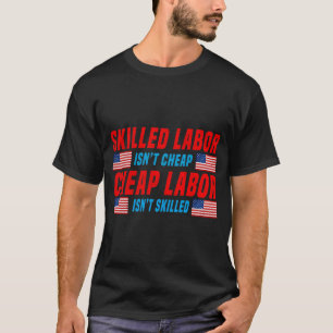 T-shirt La Main-D'Oeuvre Compétente N'Est Pas Bon Marché L