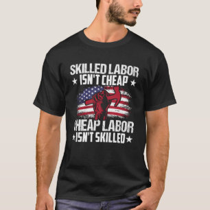 T-shirt La main-d'oeuvre qualifiée n'est pas bon marché La