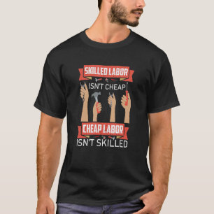 T-shirt La main-d'œuvre qualifiée n'est pas bon marché Plo