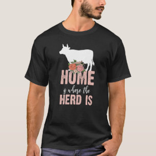 T-shirt La maison est là où est le troupeau Vache de ferm