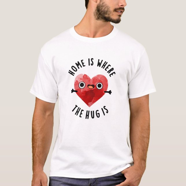 T-shirt La Maison Est Là Où L'Écart Est Amusant Coeur Pun (Devant)