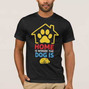T-shirt La maison est où est le chien
