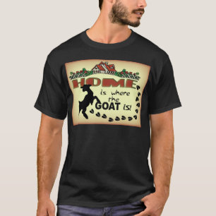 T-SHIRT LA MAISON EST OÙ LA CHÈVRE EST