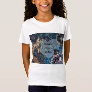 T-Shirt La maison est où mon chien est