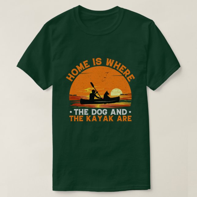 T-shirt La maison est où sont les chiens et les kayaks (Design devant)