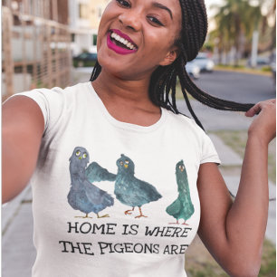 T-shirt La maison est où sont les pigeons