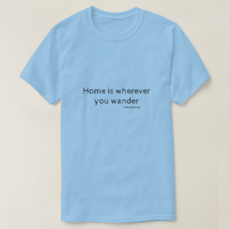 T-shirt La maison est partout où vous vous baladez