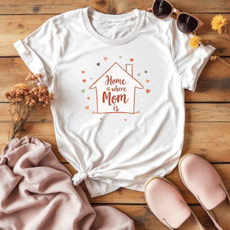 T-shirt La maison où maman est | Fête des mères simple et 