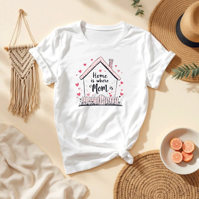 T-shirt La maison où maman est | Maman mignonne et sincère (Créateur téléchargé)
