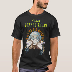 T-shirt La malédiction de Trump : appeler toutes les sorci