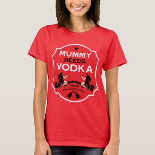 T-shirt La maman a besoin de Vodka