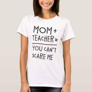 T-shirt La maman et le professeur rien peuvent m'effrayer