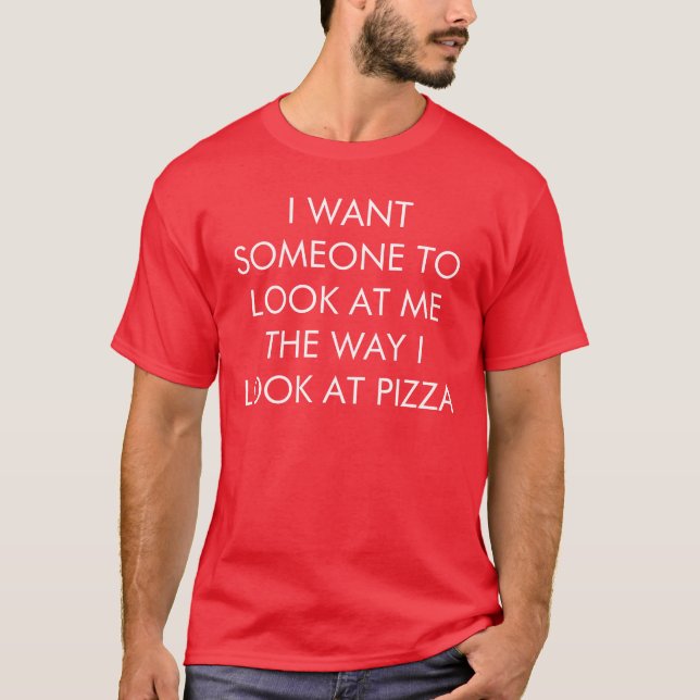 T-shirt la manière je regarde la chemise de rouge de pizza (Devant)