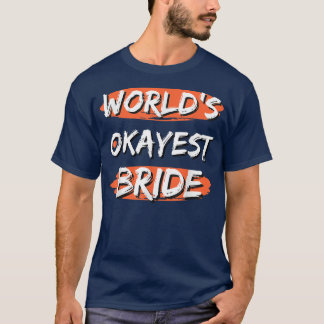 T-shirt La mariée la plus Okayest du monde dit drôle Humo 
