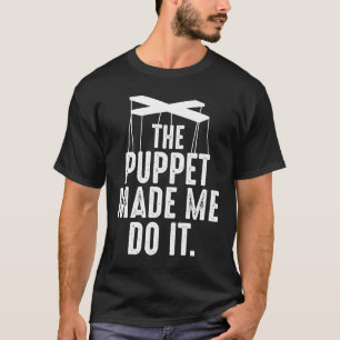 T-shirt La marionnette ventriloquiste m'a fait faire de la