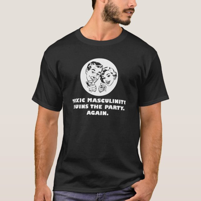 T-shirt La masculinité toxique d'homme de Punny ruine la (Devant)