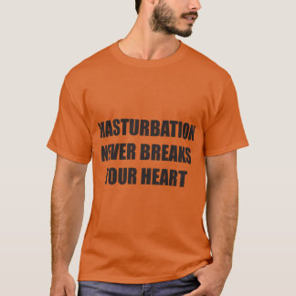 T-shirt La masturbation ne brise jamais ton cœur fille