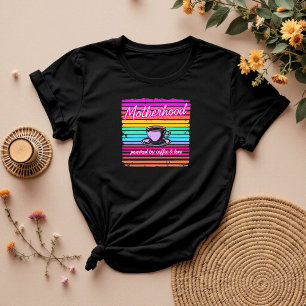 T-shirt La maternité alimentée par le café et l'amour Ma