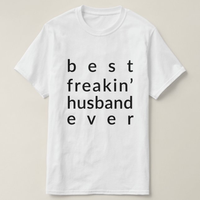 T-shirt La meilleure chemise de mari de Freakin jamais (Design devant)