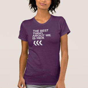 T-SHIRT LA MEILLEURE CHOSE À PROPOS DE MOI C'EST ELLE À DR